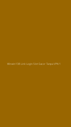 Tampilan Antarmuka Aplikasi Winwin138 Link Login Slot Gacor Tanpa Vpn - 1