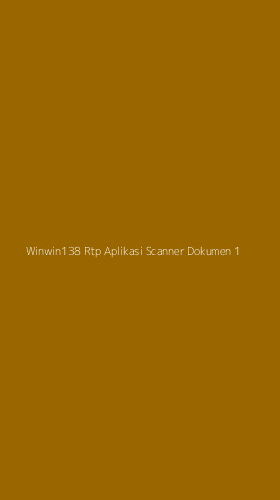 Tampilan Antarmuka Aplikasi Winwin138 Rtp Aplikasi Scanner Dokumen - 1