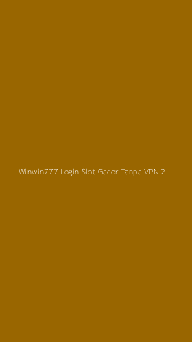 Tampilan Antarmuka Aplikasi Winwin777 Login Slot Gacor Tanpa Vpn - 2