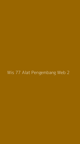 Tampilan Antarmuka Aplikasi Wis 77 Alat Pengembang Web - 2