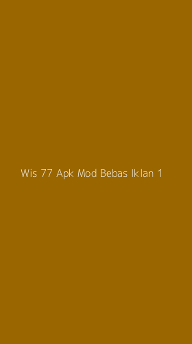 Tampilan Antarmuka Aplikasi Wis 77 Apk Mod Bebas Iklan - 1