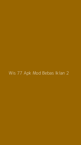 Tampilan Antarmuka Aplikasi Wis 77 Apk Mod Bebas Iklan - 2