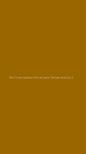 Tampilan Antarmuka Aplikasi Wis77com Aplikasi Portal Game Terbaik Android - 2