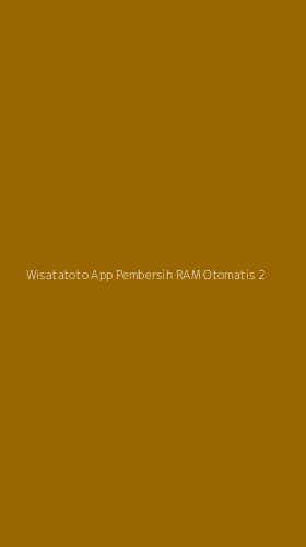Tampilan Antarmuka Aplikasi Wisatatoto App Pembersih Ram Otomatis - 2