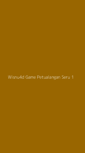 Tampilan Antarmuka Aplikasi Wisnu4d Game Petualangan Seru - 1