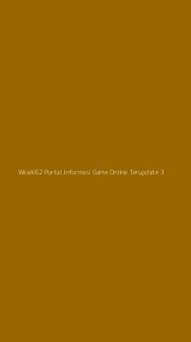 Tampilan Antarmuka Aplikasi Wkwk62 Portal Informasi Game Online Terupdate - 3