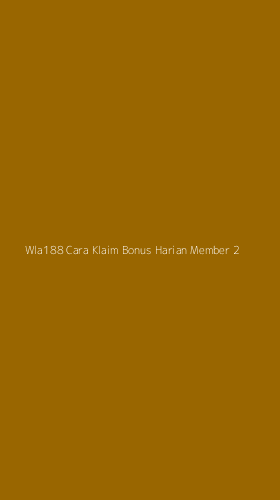 Tampilan Antarmuka Aplikasi Wla188 Cara Klaim Bonus Harian Member - 2