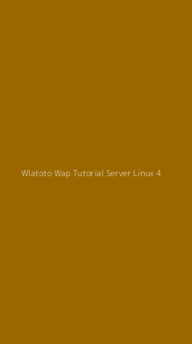 Tampilan Antarmuka Aplikasi Wlatoto Wap Tutorial Server Linux - 4