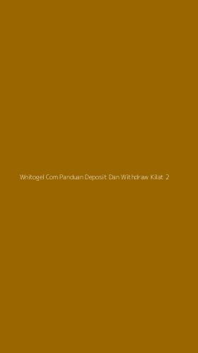 Tampilan Antarmuka Aplikasi Wnitogel Com Panduan Deposit Dan Withdraw Kilat - 2