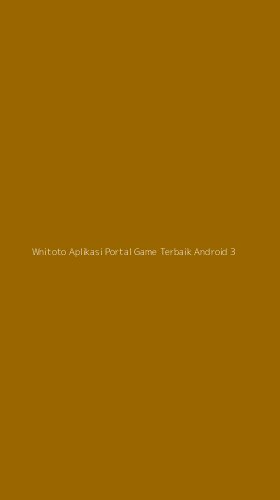Tampilan Antarmuka Aplikasi Wnitoto Aplikasi Portal Game Terbaik Android - 3