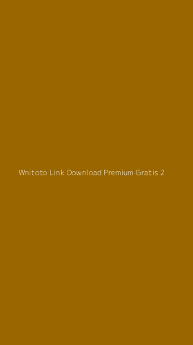 Tampilan Antarmuka Aplikasi Wnitoto Link Download Premium Gratis - 2