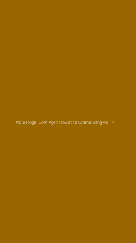 Tampilan Antarmuka Aplikasi Wolestogel Com Agen Roulette Online Uang Asli - 4