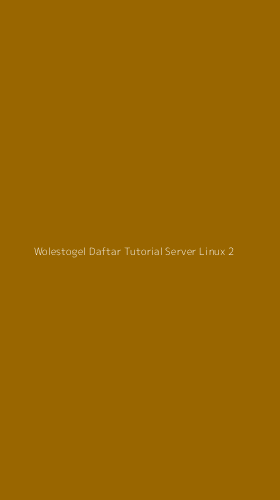 Tampilan Antarmuka Aplikasi Wolestogel Daftar Tutorial Server Linux - 2