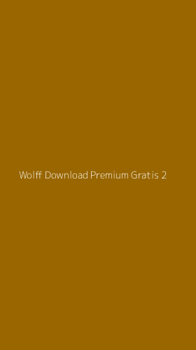 Tampilan Antarmuka Aplikasi Wolff Download Premium Gratis - 2