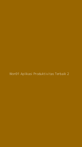 Tampilan Antarmuka Aplikasi Won91 Aplikasi Produktivitas Terbaik - 2