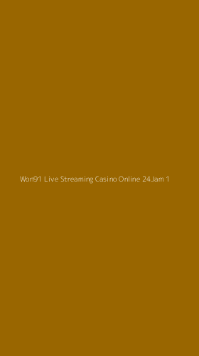 Tampilan Antarmuka Aplikasi Won91 Live Streaming Casino Online 24jam - 1