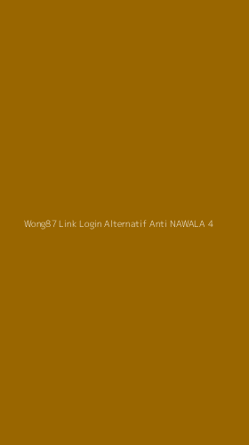 Tampilan Antarmuka Aplikasi Wong87 Link Login Alternatif Anti Nawala - 4