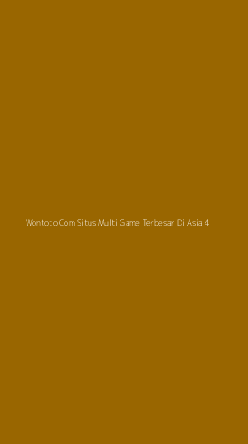 Tampilan Antarmuka Aplikasi Wontoto Com Situs Multi Game Terbesar Di Asia - 4