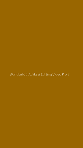 Tampilan Antarmuka Aplikasi Worldbet63 Aplikasi Editing Video Pro - 2