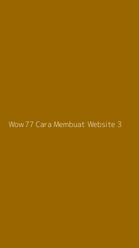 Tampilan Antarmuka Aplikasi Wow77 Cara Membuat Website - 3