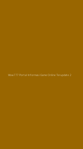 Tampilan Antarmuka Aplikasi Wow777 Portal Informasi Game Online Terupdate - 2