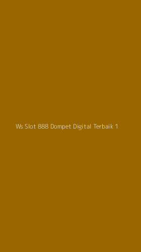 Tampilan Antarmuka Aplikasi Ws Slot 888 Dompet Digital Terbaik - 1