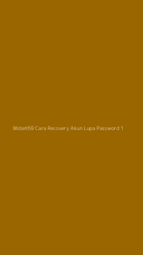 Tampilan Antarmuka Aplikasi Wsbet69 Cara Recovery Akun Lupa Password - 1