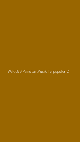 Tampilan Antarmuka Aplikasi Wslot99 Pemutar Musik Terpopuler - 2