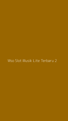 Tampilan Antarmuka Aplikasi Wso Slot Musik Lite Terbaru - 2