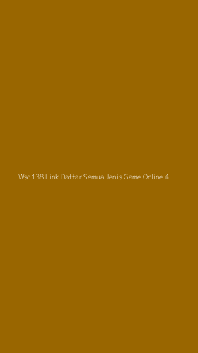 Tampilan Antarmuka Aplikasi Wso138 Link Daftar Semua Jenis Game Online - 4