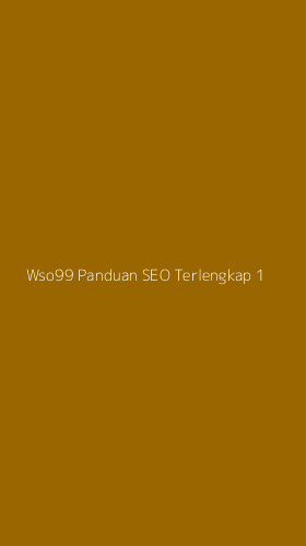 Tampilan Antarmuka Aplikasi Wso99 Panduan Seo Terlengkap - 1