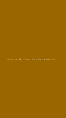 Tampilan Antarmuka Aplikasi Wsototo Aplikasi Portal Game Terbaik Android - 2