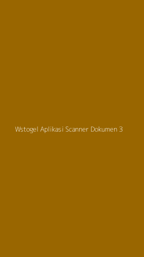 Tampilan Antarmuka Aplikasi Wstogel Aplikasi Scanner Dokumen - 3
