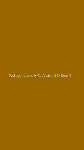 Tampilan Antarmuka Aplikasi Wstogel Game Rpg Android Offline - 1
