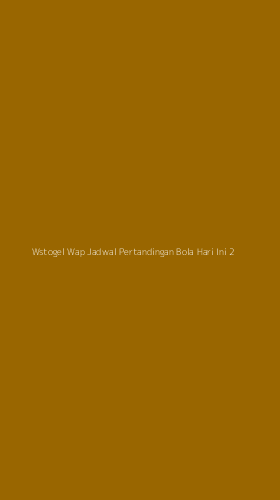 Tampilan Antarmuka Aplikasi Wstogel Wap Jadwal Pertandingan Bola Hari Ini - 2