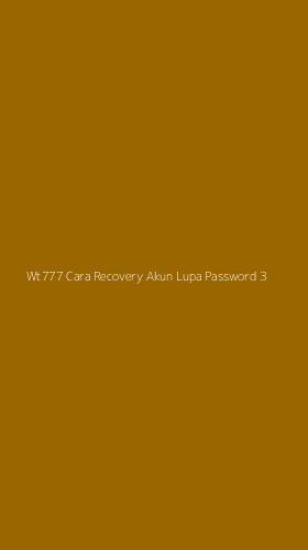 Tampilan Antarmuka Aplikasi Wt777 Cara Recovery Akun Lupa Password - 3