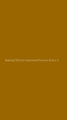 Tampilan Antarmuka Aplikasi Wukong138 Com Download Premium Gratis - 2