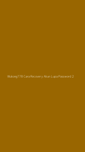 Tampilan Antarmuka Aplikasi Wukong778 Cara Recovery Akun Lupa Password - 2