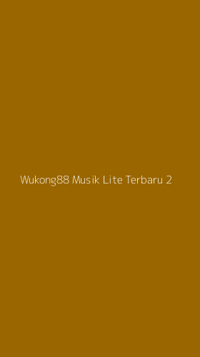Tampilan Antarmuka Aplikasi Wukong88 Musik Lite Terbaru - 2