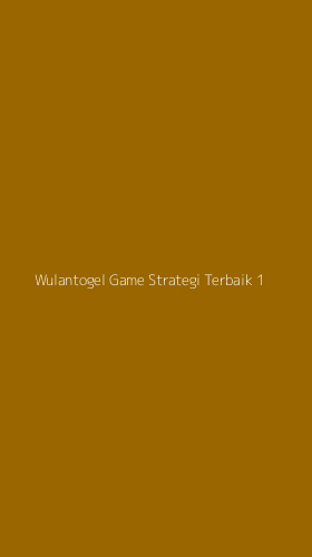 Tampilan Antarmuka Aplikasi Wulantogel Game Strategi Terbaik - 1