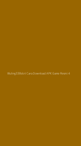 Tampilan Antarmuka Aplikasi Wuling338slot Cara Download Apk Game Resmi - 4
