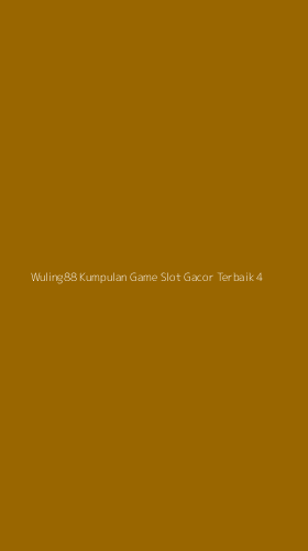 Tampilan Antarmuka Aplikasi Wuling88 Kumpulan Game Slot Gacor Terbaik - 4