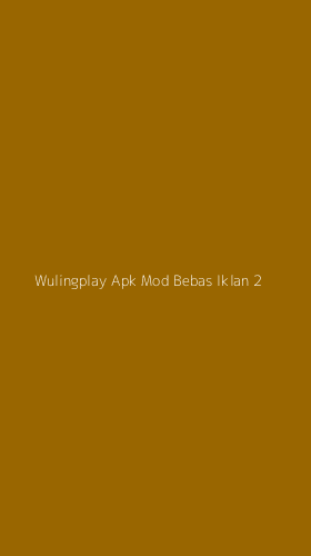 Tampilan Antarmuka Aplikasi Wulingplay Apk Mod Bebas Iklan - 2