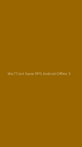 Tampilan Antarmuka Aplikasi Ww77slot Game Rpg Android Offline - 3