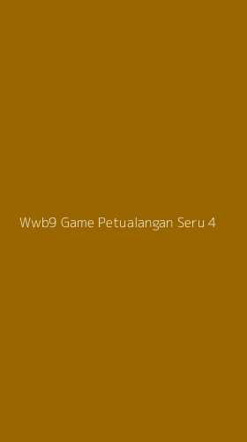 Tampilan Antarmuka Aplikasi Wwb9 Game Petualangan Seru - 4