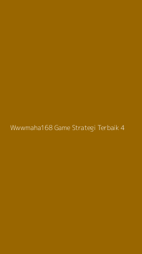 Tampilan Antarmuka Aplikasi Wwwmaha168 Game Strategi Terbaik - 4