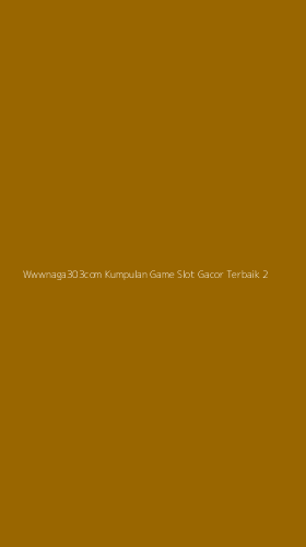 Tampilan Antarmuka Aplikasi Wwwnaga303com Kumpulan Game Slot Gacor Terbaik - 2