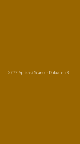 Tampilan Antarmuka Aplikasi X777 Aplikasi Scanner Dokumen - 3