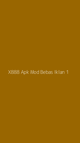 Tampilan Antarmuka Aplikasi X888 Apk Mod Bebas Iklan - 1