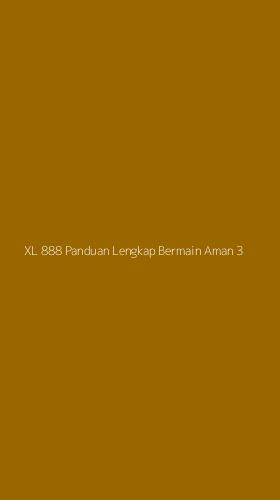 Tampilan Antarmuka Aplikasi Xl 888 Panduan Lengkap Bermain Aman - 3